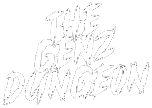 The GenZ Dungeon
